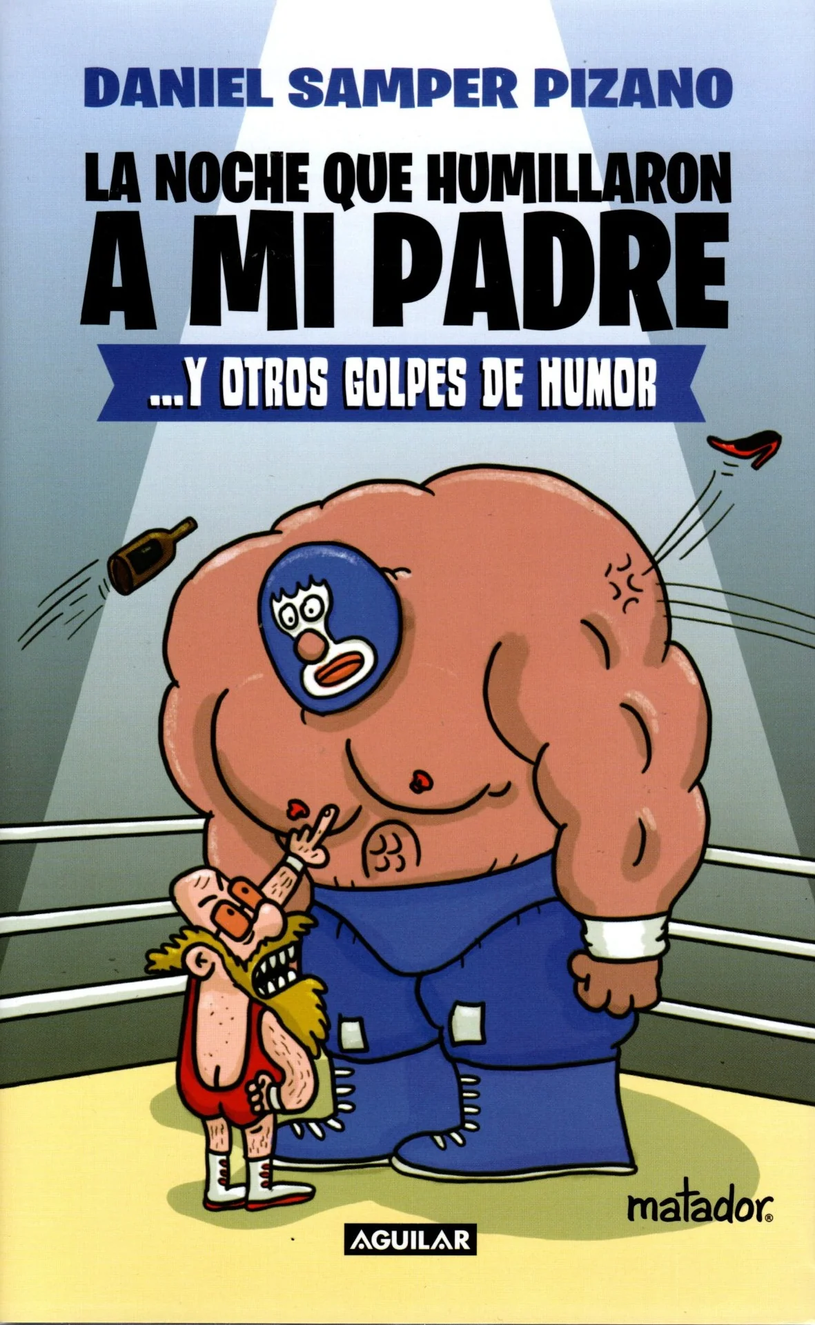 Libro Daniel Samper Pizano -  La Noche Que Humillaron A Mi Padre
