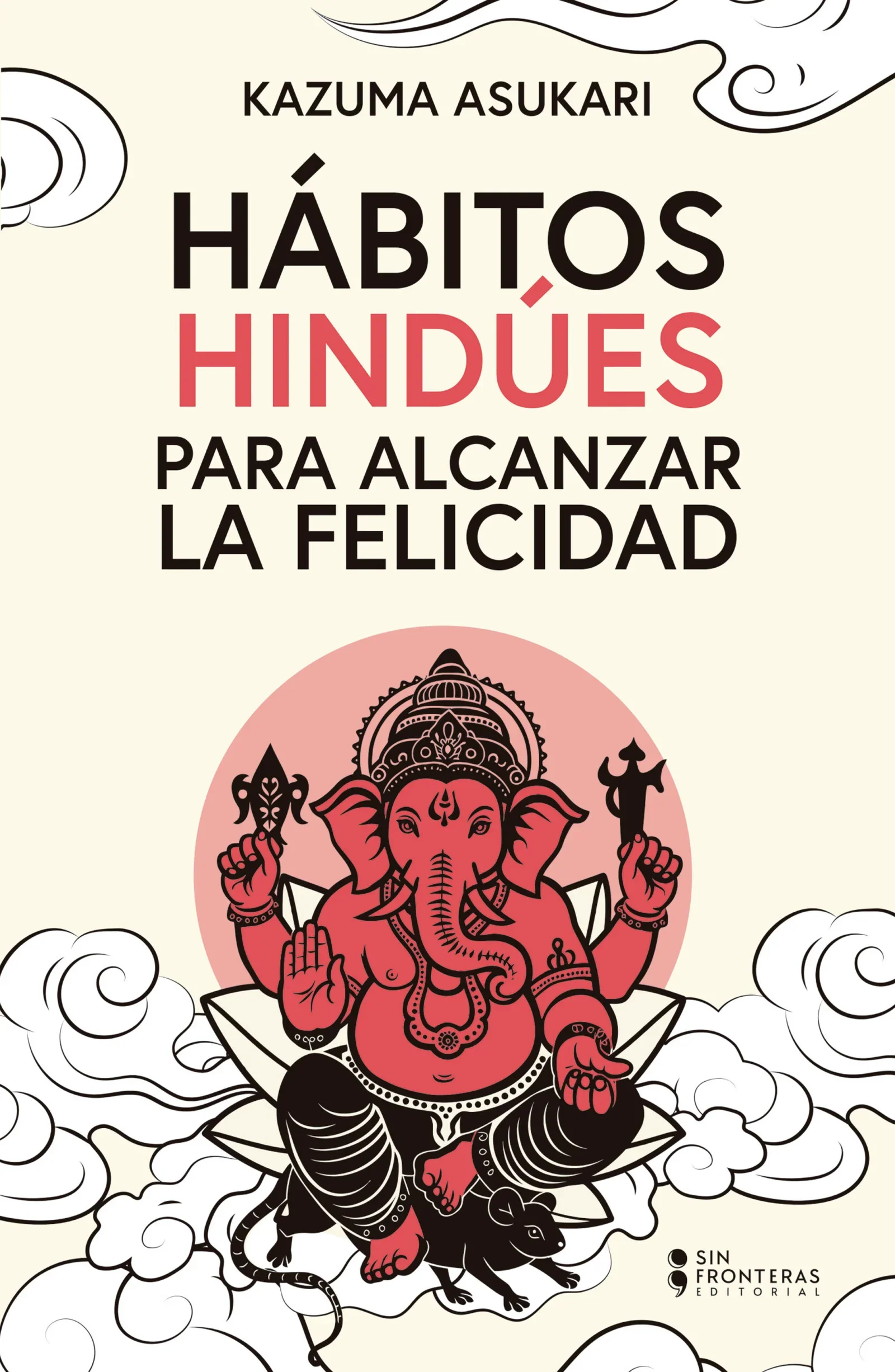 Libro Kazuma Asukari - Hábitos Hindúes Para Alcanzar La Felicidad