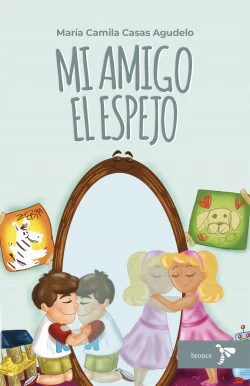Libro María Camila Casas Agudelo - Mi amigo el espejo