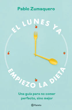 Libro Pablo Zumaquero - El Lunes Ya Empiezo La Dieta
