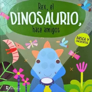 Libro Rex, El Dinosaurio, Hace Amigos