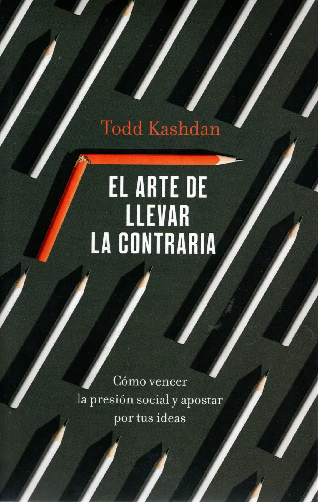 Libro Todd Kashdan - El Arte De Llevar La Contraria