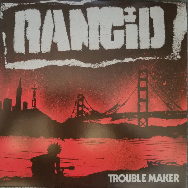 LP Rancid – Trouble Maker