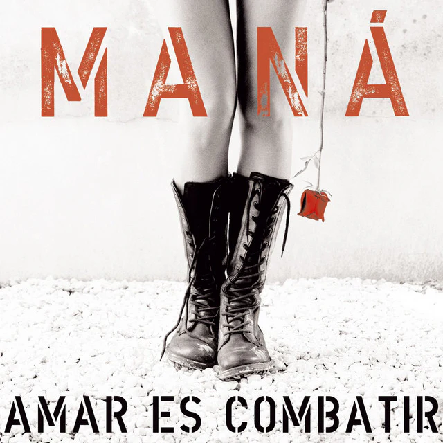 LPX2 Maná – Amar Es Combatir
